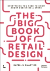 The Big Book of Retail Design : Everything You Need to Know About Designing a Store - Book