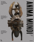 Anima Mundi : The African Art Collection of Jan and Kristina Engels - Book