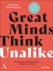 Great Minds Think Unalike : The Benefits of ADHD, Autism, Dyslexia and OCD - Book
