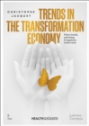 Trends in the Transformation Economy : Where Health, Well-Being & Happiness Matter Most - Book