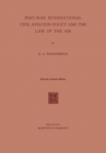 Post-War International Civil Aviation Policy and the Law of the Air - eBook