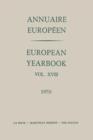 Annuaire Europeen / European Yearbook : Vol. XVIII - Book