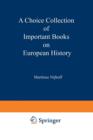 A Choice Collection of Important Books on European History : From the Stock of Martinus Nijhoff Bookseller - Book