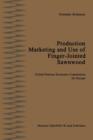 Production, Marketing and Use of Finger-Jointed Sawnwood : Proceedings of an International Seminar organized by the Timber Committee of the United Nations Economic Commission for Europe Held at Hamar, - Book