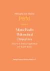 Mental Health: Philosophical Perspectives : Proceedings of the Fourth Trans-Disciplinary Symposium on Philosophy and Medicine Held at Galveston, Texas, May 16-18, 1976 - eBook