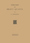 Theory of Heavy Quanta : Proefschrift - eBook