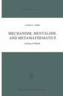 Mechanism, Mentalism and Metamathematics : An Essay on Finitism - eBook