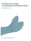 Evolutionary Ecology of Neotropical Freshwater Fishes - eBook