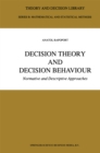 Decision Theory and Decision Behaviour : Normative and Descriptive Approaches - eBook