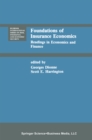 Foundations of Insurance Economics : Readings in Economics and Finance - eBook