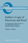 Galileo's Logic of Discovery and Proof : The Background, Content, and Use of His Appropriated Treatises on Aristotle's Posterior Analytics - eBook
