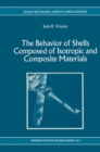 The Behavior of Shells Composed of Isotropic and Composite Materials - eBook