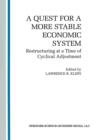 A Quest for a More Stable World Economic System : Restructuring at a Time of Cyclical Adjustment - Book