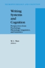 Writing Systems and Cognition : Perspectives from Psychology, Physiology, Linguistics, and Semiotics - eBook