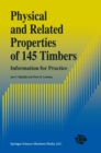Physical and Related Properties of 145 Timbers : Information for practice - eBook