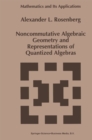 Noncommutative Algebraic Geometry and Representations of Quantized Algebras - eBook
