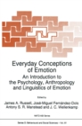 Everyday Conceptions of Emotion : An Introduction to the Psychology, Anthropology and Linguistics of Emotion - eBook