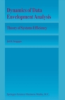 Dynamics of Data Envelopment Analysis : Theory of Systems Efficiency - eBook