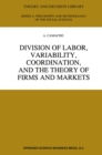 Division of Labor, Variability, Coordination, and the Theory of Firms and Markets - eBook
