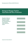 Biological Nitrogen Fixation Associated with Rice Production : Based on selected papers presented in the International Symposium on Biological Nitrogen Fixation Associated with Rice, Dhaka, Bangladesh - eBook