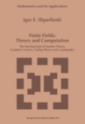 Finite Fields: Theory and Computation : The Meeting Point of Number Theory, Computer Science, Coding Theory and Cryptography - eBook