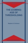The (Coming) Age of Thresholding - eBook