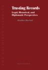 Trusting Records : Legal, Historical and Diplomatic Perspectives - eBook