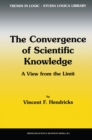 The Convergence of Scientific Knowledge : A view from the limit - eBook