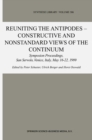 Reuniting the Antipodes - Constructive and Nonstandard Views of the Continuum : Symposium Proceedings, San Servolo, Venice, Italy, May 16-22, 1999 - eBook