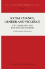 Social Change, Gender and Violence : Post-communist and war affected societies - eBook