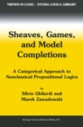 Sheaves, Games, and Model Completions : A Categorical Approach to Nonclassical Propositional Logics - eBook