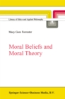 Moral Beliefs and Moral Theory - eBook