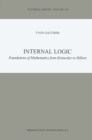 Internal Logic : Foundations of Mathematics from Kronecker to Hilbert - eBook