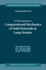 IUTAM Symposium on Computational Mechanics of Solid Materials at Large Strains : Proceedings of the IUTAM Symposium held in Stuttgart, Germany, 20-24 August 2001 - eBook