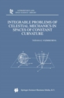 Integrable Problems of Celestial Mechanics in Spaces of Constant Curvature - eBook