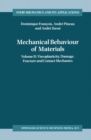 Mechanical Behaviour of Materials : Volume II: Viscoplasticity, Damage, Fracture and Contact Mechanics - eBook