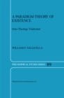 A Paradigm Theory of Existence : Onto-Theology Vindicated - eBook