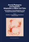 Acarid Phylogeny and Evolution: Adaptation in Mites and Ticks : Proceedings of the IV Symposium of the European Association of Acarologists - eBook