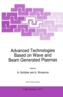 Advanced Technologies Based on Wave and Beam Generated Plasmas - eBook