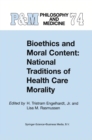 Bioethics and Moral Content: National Traditions of Health Care Morality : Papers dedicated in tribute to Kazumasa Hoshino - eBook
