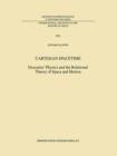 Cartesian Spacetime : Descartes' Physics and the Relational Theory of Space and Motion - eBook
