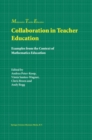Collaboration in Teacher Education : Examples from the Context of Mathematics Education - eBook