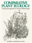 Comparative Plant Ecology : A Functional Approach to Common British Species - eBook