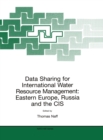 Data Sharing for International Water Resource Management: Eastern Europe, Russia and the CIS - eBook