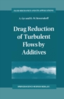 Drag Reduction of Turbulent Flows by Additives - eBook