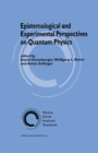 Epistemological and Experimental Perspectives on Quantum Physics - eBook