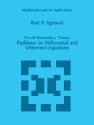 Focal Boundary Value Problems for Differential and Difference Equations - eBook