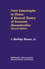 From Catastrophe to Chaos: A General Theory of Economic Discontinuities : Volume I: Mathematics, Microeconomics, Macroeconomics, and Finance - eBook