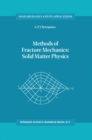 Methods of Fracture Mechanics: Solid Matter Physics - eBook