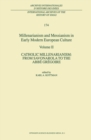 Millenarianism and Messianism in Early Modern European Culture : Volume II. Catholic Millenarianism: From Savonarola to the Abbe Gregoire - eBook